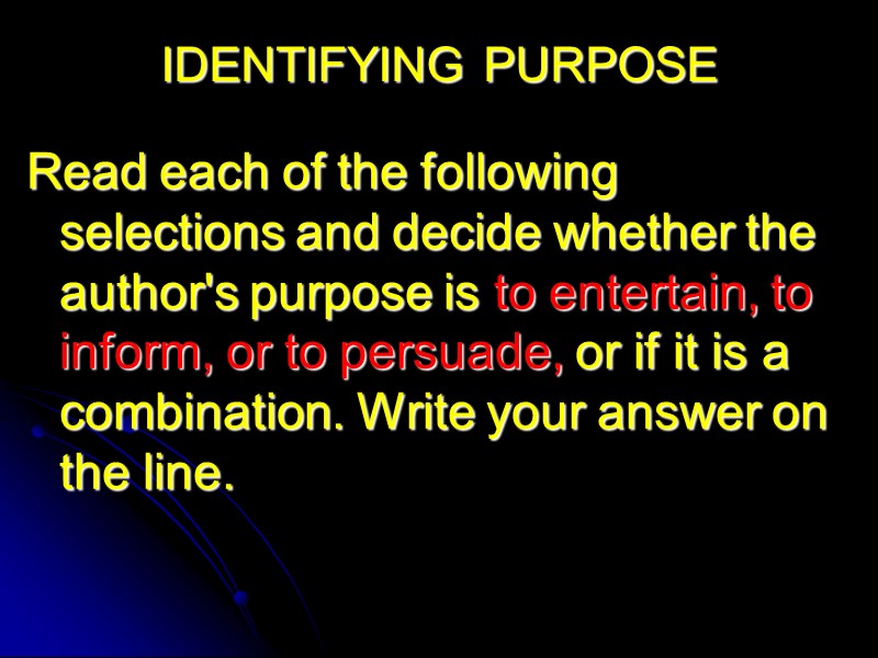 IDENTIFYING PURPOSE Read each of the following selections and decide whether the author's purpose